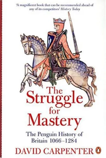 The Penguin History of Britain: The Struggle for Mastery - Professor David Carpenter