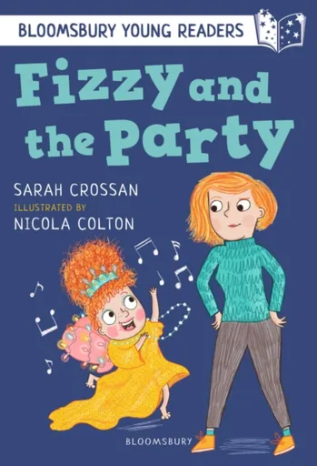 Fizzy and the Party: A Bloomsbury Young Reader - Sarah Crossan