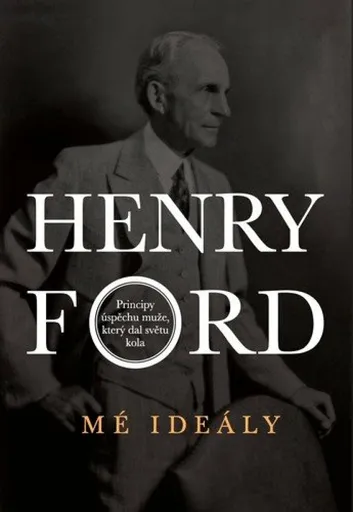 Mé ideály - Henry Ford