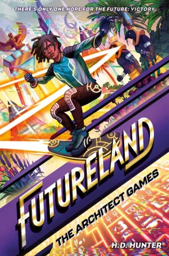Futureland: The Architect Games - H.D. Hunter, Khadijah Khatib
