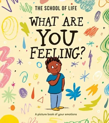 What Are You Feeling? - The School of Life