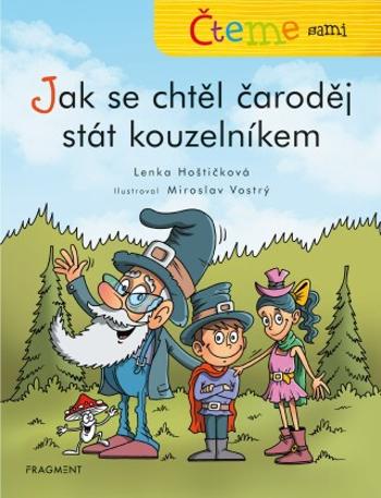 Čteme sami – Jak se chtěl čaroděj stát kouzelníkem  - Lenka Hoštičková - e-kniha