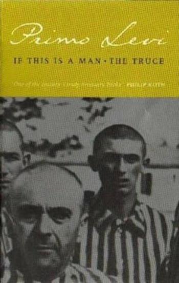 If This Is A Man/The Truce - Primo Levi