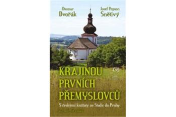 Krajinou prvních Přemyslovců - Otomar Dvořák, Josef Snětivý