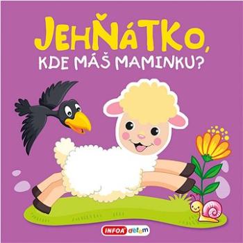 Jehňátko, kde máš maminku? (978-80-7547-667-8)