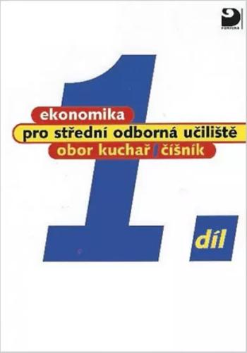 Ekonomika pro SOU 1.díl - Kuchař, číšník - Josef Mach