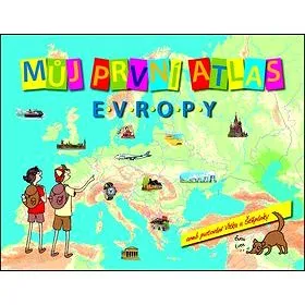 Můj první atlas Evropy: Aneb putování Vítka a Štěpánky (978-80-7391-881-1)