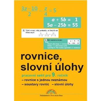 Rovnice, slovní úlohy Pracovní sešit pro 9. ročník: Rovnice s jednou neznámou, soustavy rovnic - slo (978-80-87565-78-0)