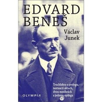 Edvard Beneš: Truchlohra o prologu, šestnácti aktech, dvou mezihrách a jednom epilogu (978-80-7376-532-3)