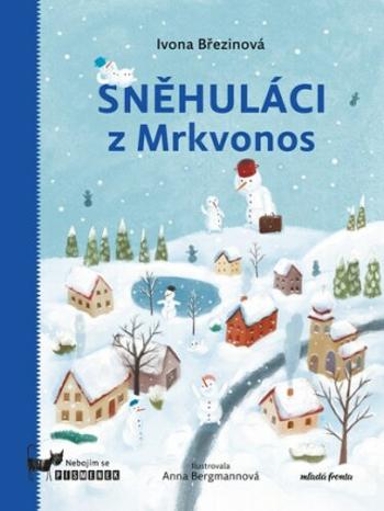 Sněhuláci z Mrkvonos - Ivona Březinová, Anna Bergmannová