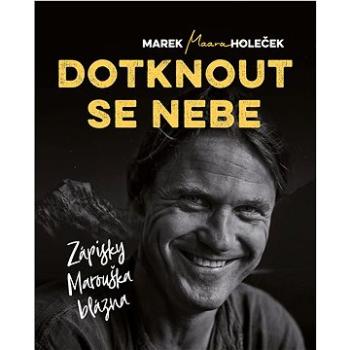 Dotknout se nebe: Zápisky Marouška blázna (978-80-264-4188-5)