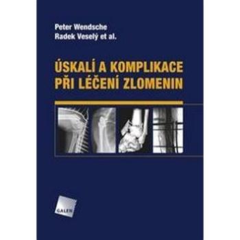 Úskalí a komplikace při léčení zlomenin (978-80-7492-393-7)