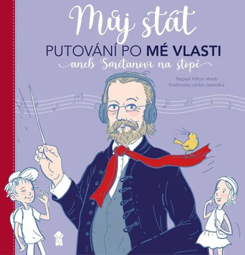 Putování po Mé vlasti aneb Smetanovi na stopě - Viktor Velek