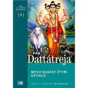 Pán Dattátreja, mých dvacet čtyři učitelů (978-80-874-9348-9)