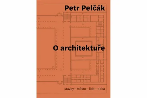 O architektuře - Petr Pelčák