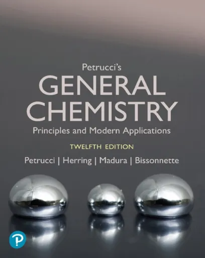 Petrucci's General Chemistry: Principles and Modern Applications - Carey Bissonnette, Ralph Petrucci, Jeffry Madura, F. Herring