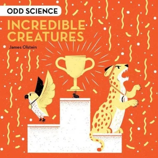 Odd Science â€“ Incredible Creatures - James Olstein