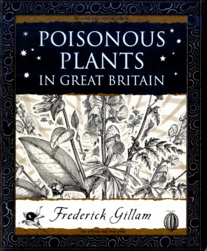 Poisonous Plants in Great Britain - Fred Gillam