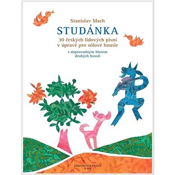 Studánka: 30 českých lidových písní v úpravě pro sólové housle