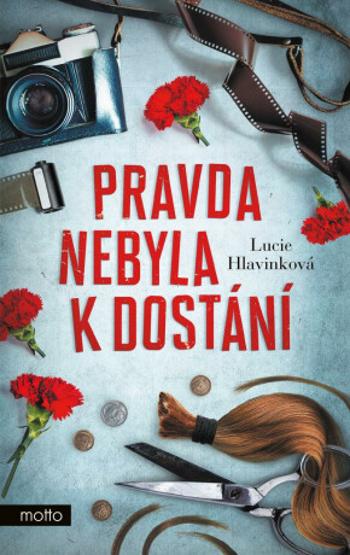 Pravda nebyla k dostání - Lucie Hlavinková