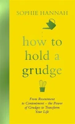 How to Hold a Grudge - Sophie Hannahová