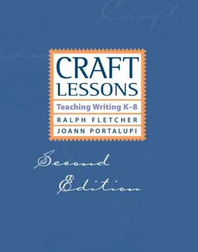 Craft Lessons - JoAnn Portalupi, Ralph Fletcher