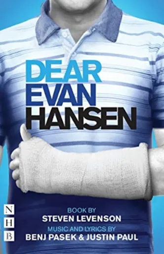Dear Evan Hansen: The Complete Book and Lyrics - Benj Pasek, Steven Levenson, Justin Paul