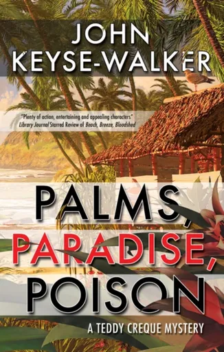 Palms, Paradise, Poison - John Keyse-Walker