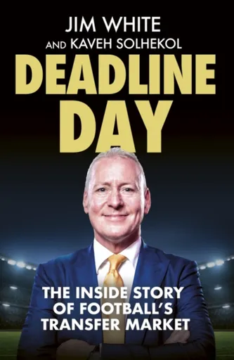 Deadline Day - White Jim, Kaveh Solhekol