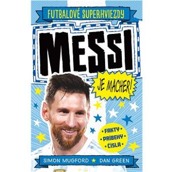 Messi je macher!: Futbalové superhviezdy (978-80-566-5993-9)