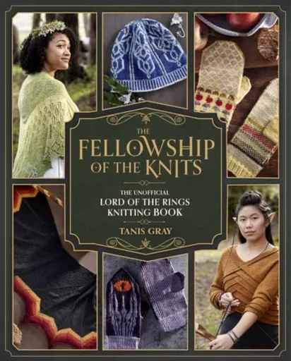 The Fellowship of the Knits - Tanis Gray