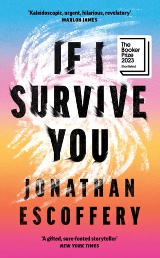 If I Survive You - Escoffery Jonathan