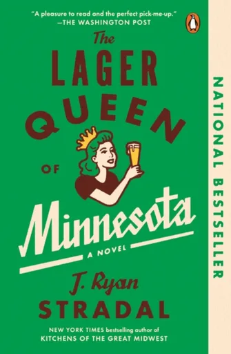 The Lager Queen Of Minnesota - Stradal J. Ryan