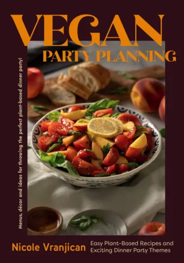 Vegan Party Planning - NICOLE VRANJICAN