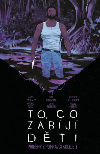 To, co zabíjí děti: Příběhy z Popravčí koleje 1 - James Tynion IV., Werther Dell’Edera, Chris Shehan