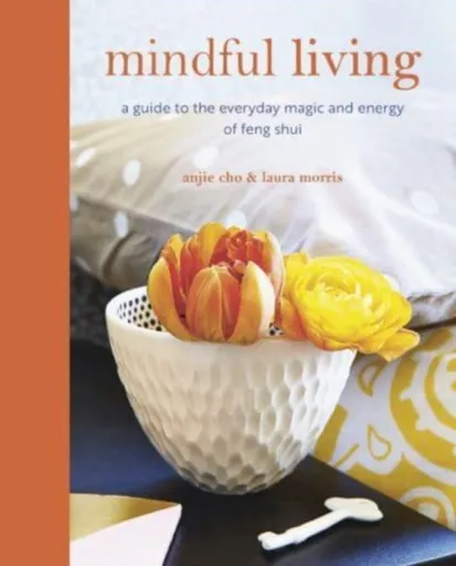 Mindful Living - Anjie Cho, Laura Morris