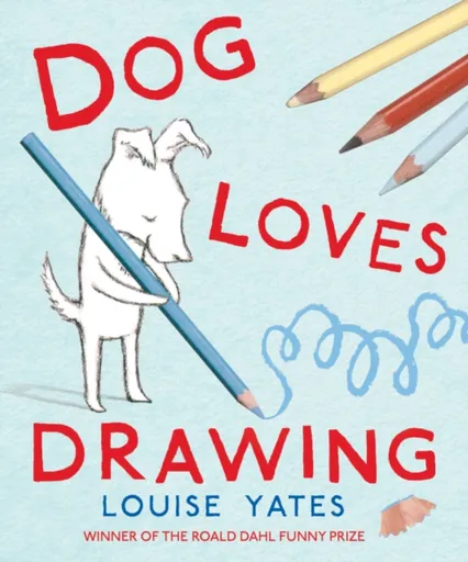 Dog Loves Drawing - Louise Yates