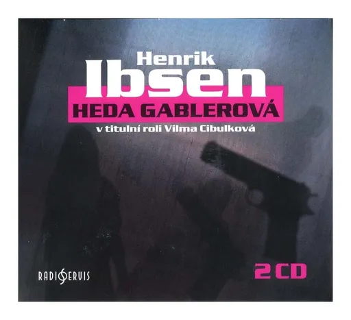 Heda Gablerová (Henrik Ibsen-Různí interpreti) (2 CD) - rozhlasová dramatizace