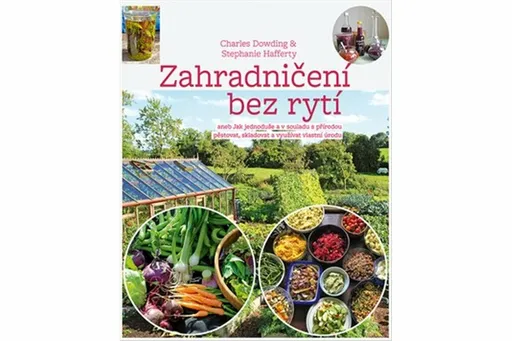 Zahradničení bez rytí - Dowding Charles a Hafferty Stephanie