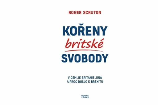 Kořeny britské svobody - Roger Scruton