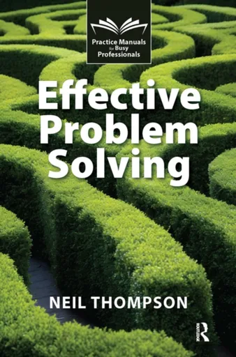 Effective Problem Solving - Neil Thompson