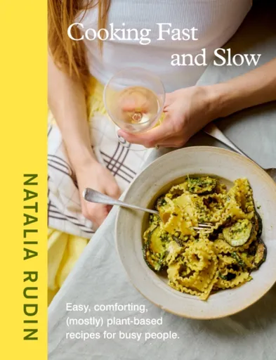 Cooking Fast and Slow - Natalia Rudin