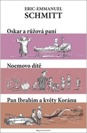 Oskar a růžová paní Noemovo dítě Pan Ibrahim a květy Koránu - Eric-Emmanuel Schmitt