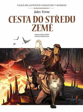 Cesta do středu Země /komiks/ - Jules Verne, Curd Ridel, Frédéric Garcia