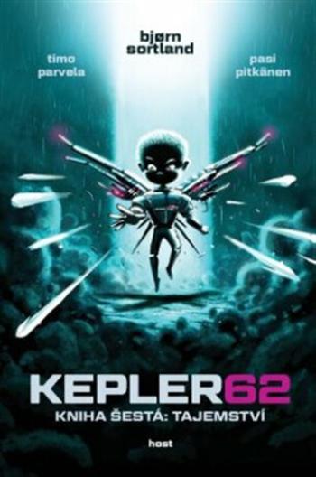 Kepler62: Tajemství. Kniha šestá - Timo Parvela, Björn Sortland, Pasi Pitkänen