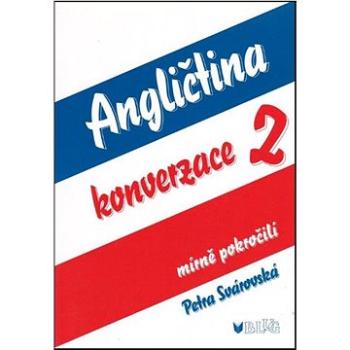 Angličtina konverzace 2: mírně pokročilí (978-80-7274-977-5)