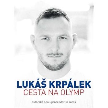 Lukáš Krpálek Cesta na Olymp (978-80-7597-723-6)