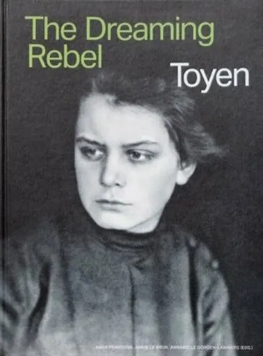 Toyen -  The Dreaming Rebel - Anna Pravdová, Annie Le Brun, Annabelle  Görgen-Lammers
