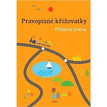 Pravopisné křižovatky: Přídavná jména (978-80-7311-181-6)