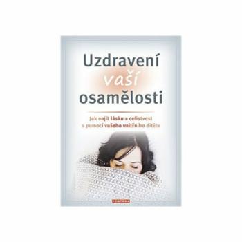 Uzdravení vaší osamělosti - Erika J. Chopich, Margaret Paul